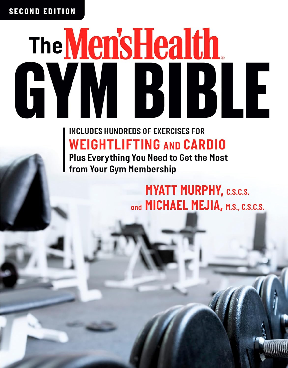 The Men’s Health Gym Bible (2nd edition): Includes Hundreds of Exercises for Weightlifting and Cardio The Men’s Health Gym Bible (2nd edition): Includes Hundreds of Exercises for Weightlifting and Cardio