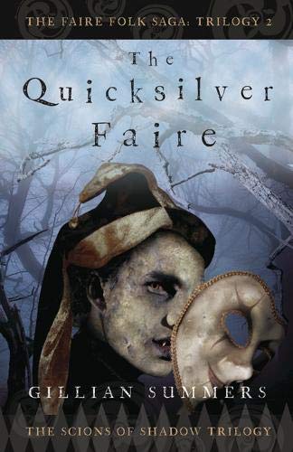 Gillian Summers Scions Of Shadow Trilogy 02 The Quicksilver Faire Epub Gillian Summers Scions Of Shadow Trilogy 02 The Quicksilver Faire Epub