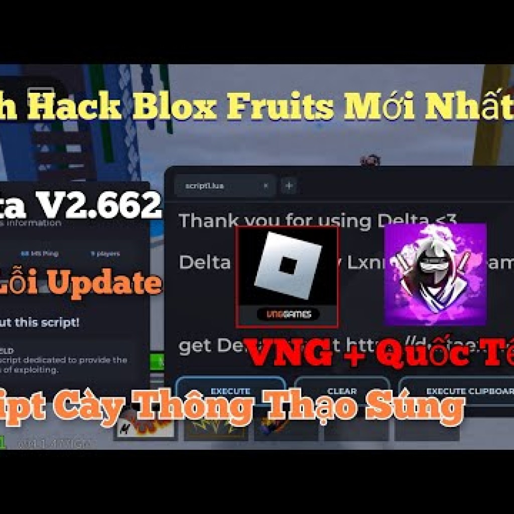 Cách Hack Blox Fruits Client Delta X VNG Quốc Tế V2662: Sửa Lỗi Update Script và Tăng Cường Cày Thông Thạo Súng Cách Hack Blox Fruits Client Delta X VNG Quốc Tế V2662: Sửa Lỗi Update Script và Tăng Cường Cày Thông Thạo Súng