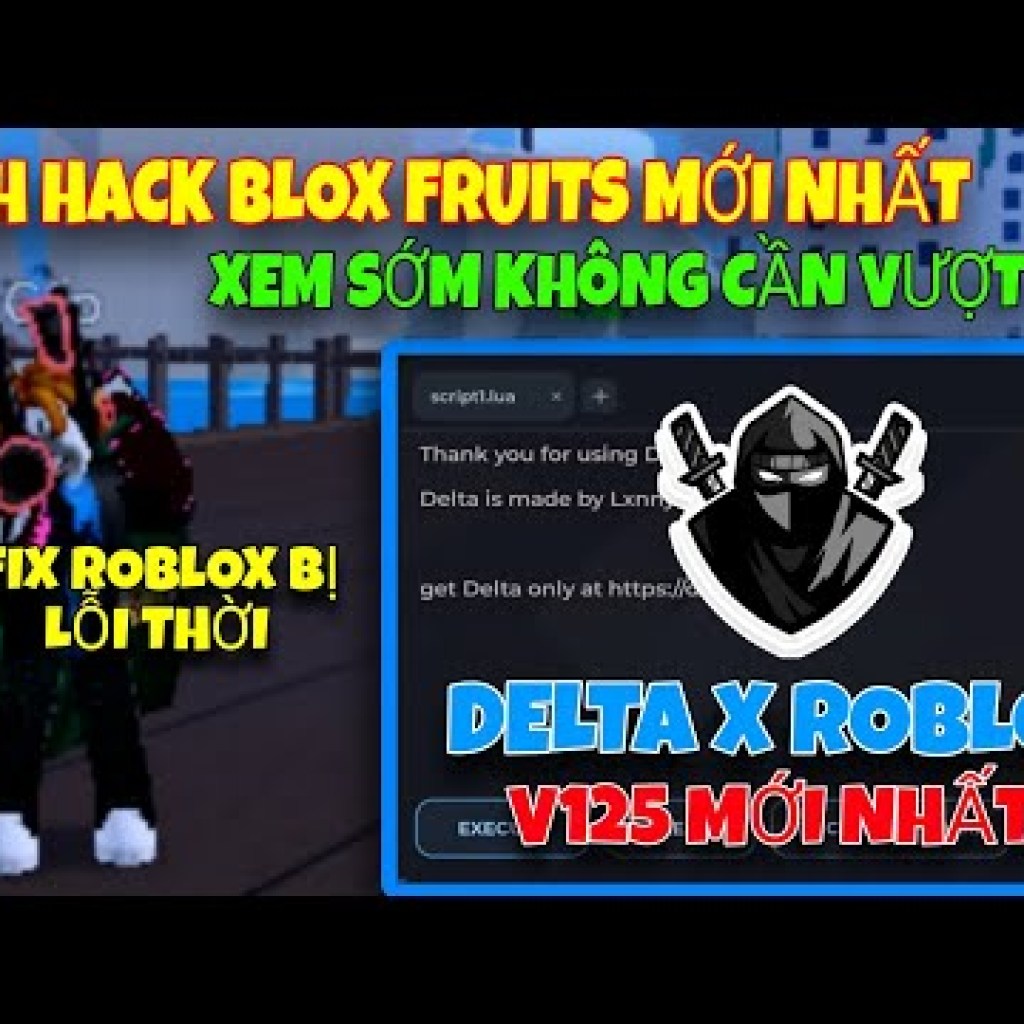 Hướng dẫn Hack Delta X Roblox V125 Mới Nhất – Fix Lỗi Phiên Bản Blox Fruits Update 23 Hướng dẫn Hack Delta X Roblox V125 Mới Nhất – Fix Lỗi Phiên Bản Blox Fruits Update 23