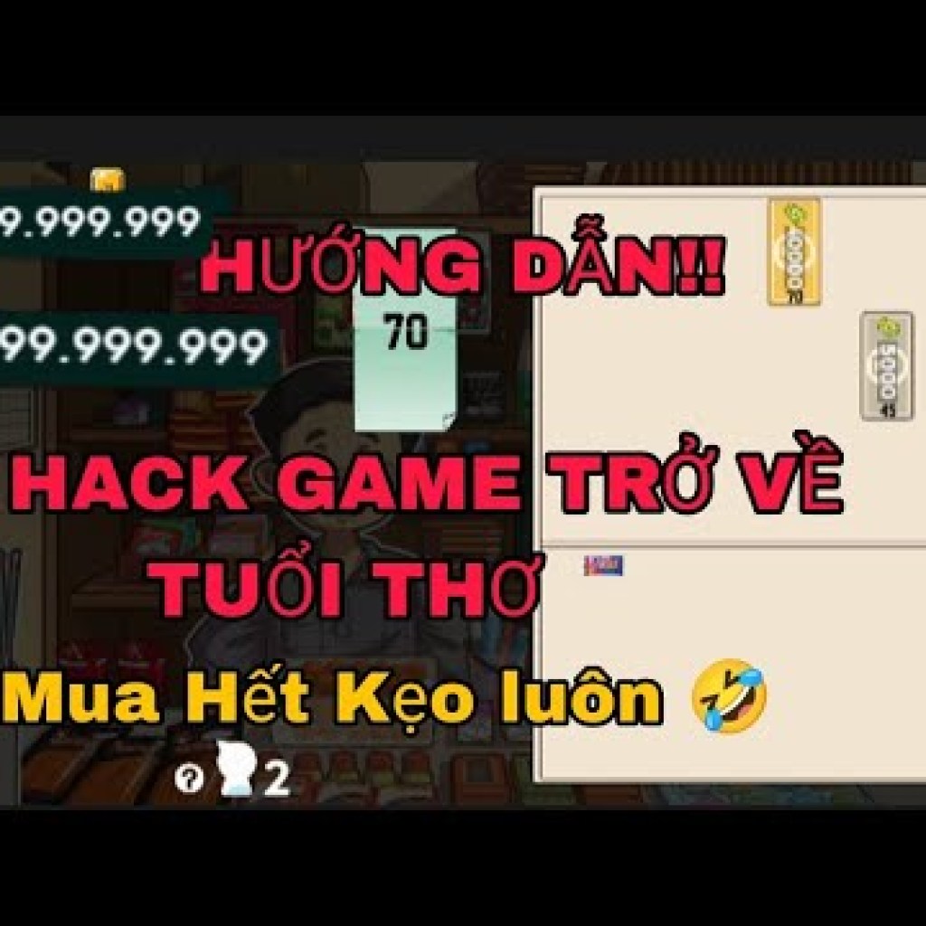 Hướng Dẫn Hack Tiền Game Vô Hạn – Trở Về Tuổi Thơ Mới Nhất Hướng Dẫn Hack Tiền Game Vô Hạn – Trở Về Tuổi Thơ Mới Nhất