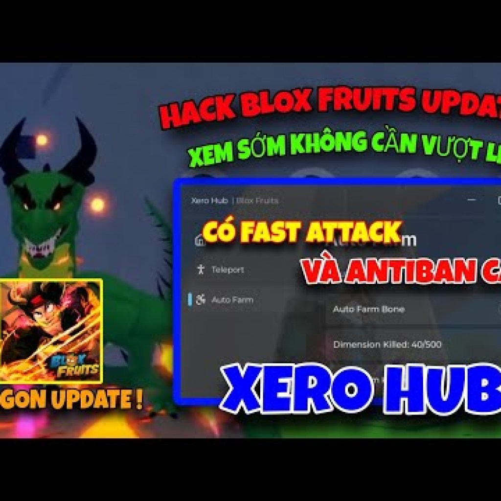 Dragon Cách Hack Xero Hub Auto Farm Blox Fruits Update 22 Mới Nhất – Fast Attack AntiBan Dragon Cách Hack Xero Hub Auto Farm Blox Fruits Update 22 Mới Nhất – Fast Attack AntiBan
