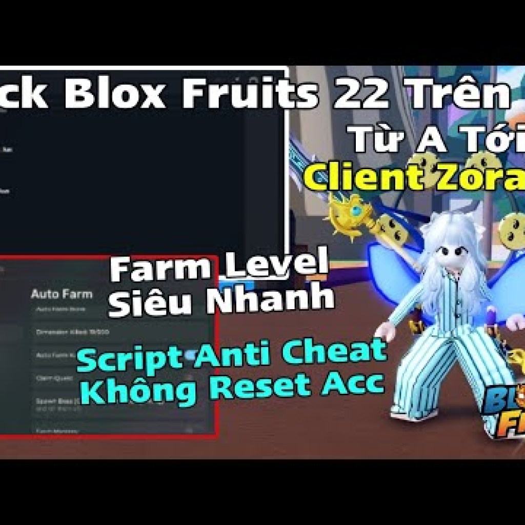 Cách Hack Blox Fruit Trên PC Với Client Zorara: Auto Farm Siêu Nhanh, Không Cần Vượt Link Cách Hack Blox Fruit Trên PC Với Client Zorara: Auto Farm Siêu Nhanh, Không Cần Vượt Link