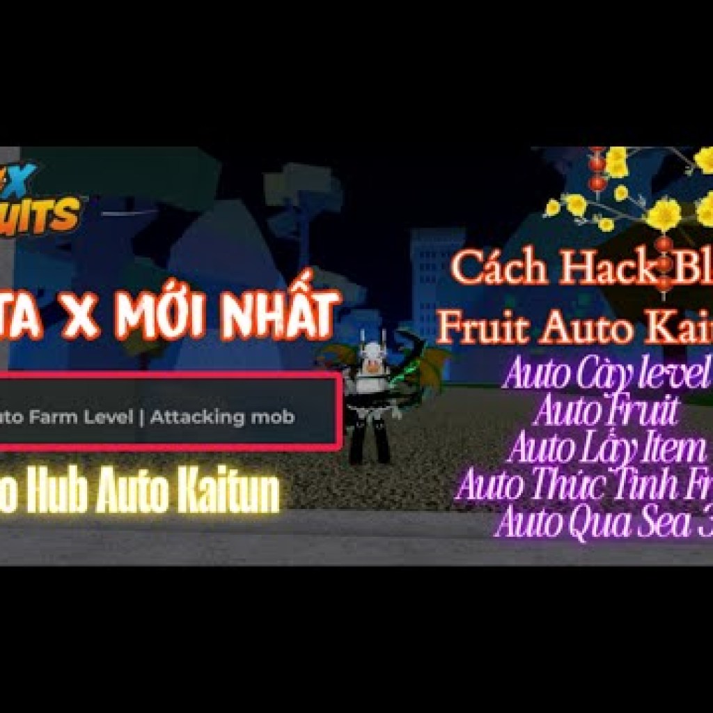 Cách Hack Blox Fruit Tự Động Với Xero Hub – Auto Kaitun, Auto Farm, LevelAuto, Lấy Item và Auto Fruit Cách Hack Blox Fruit Tự Động Với Xero Hub – Auto Kaitun, Auto Farm, LevelAuto, Lấy Item và Auto Fruit