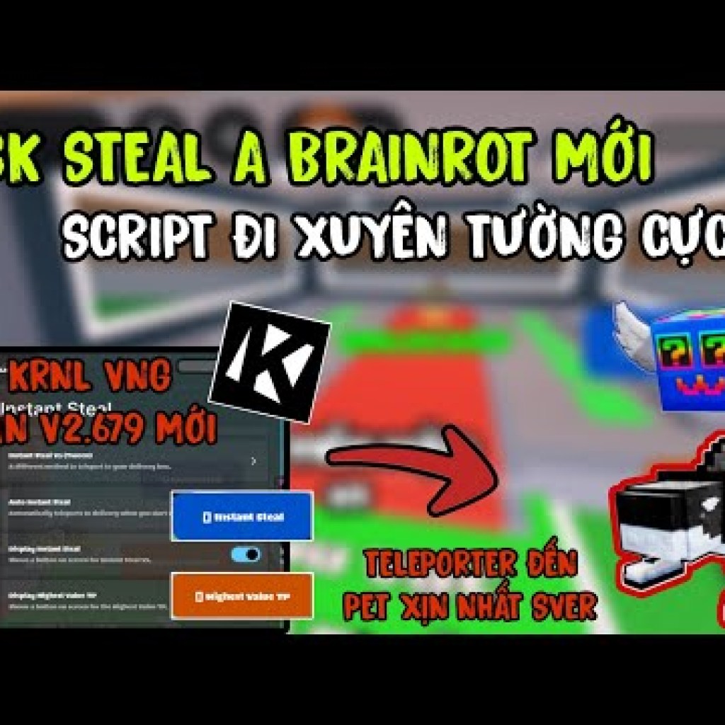 Cách Hack Steal a Brainrot Update Mới – Script Cướp Brainrot Xuyên Tường Cực Ngon Cách Hack Steal a Brainrot Update Mới – Script Cướp Brainrot Xuyên Tường Cực Ngon