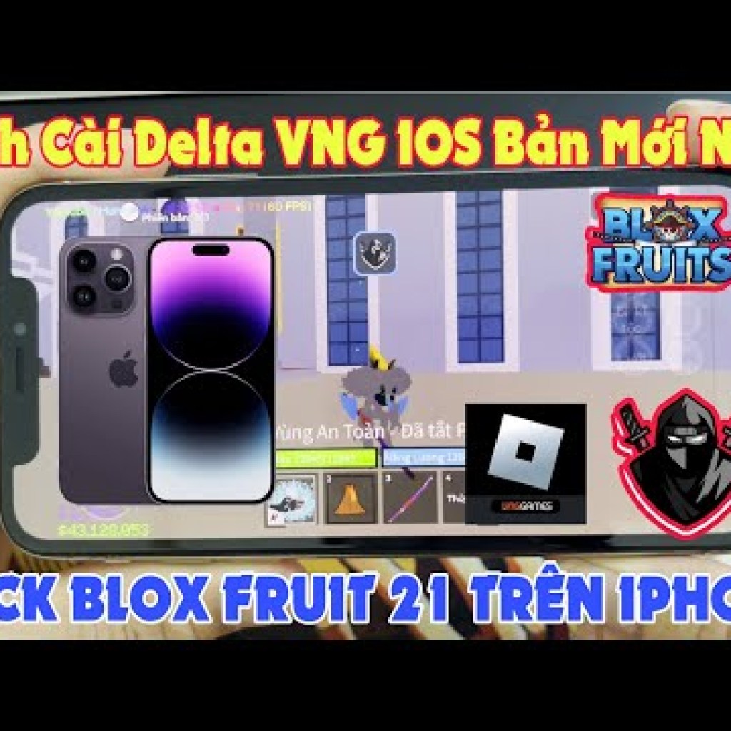 Hướng Dẫn Cài Đặt DELTA VNG iOS Mới Nhất Trên iPhone Hack Blox Fruit 21 Hướng Dẫn Cài Đặt DELTA VNG iOS Mới Nhất Trên iPhone Hack Blox Fruit 21