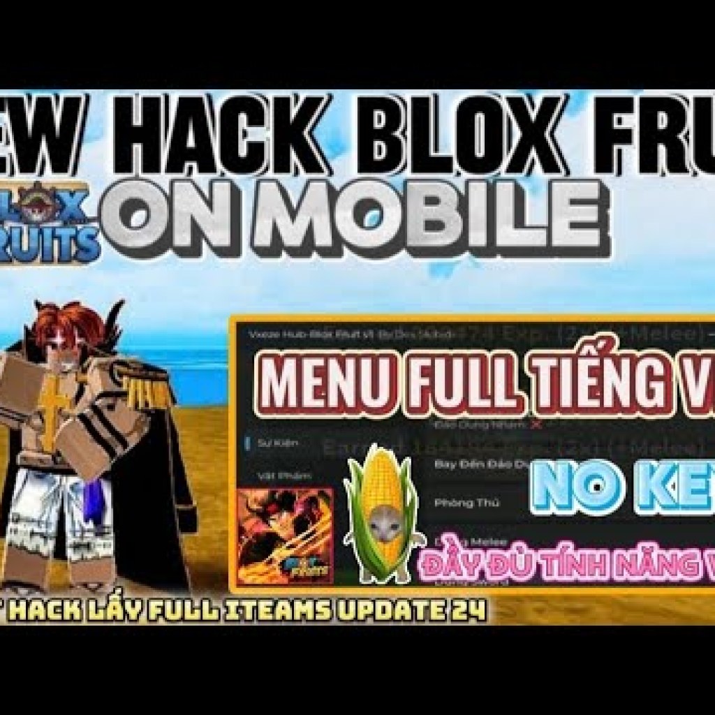 Cách Hack Blox Fruits Tiếng Việt: Tự Động Lấy Full Items Update 24 – Không Cần Key! Cách Hack Blox Fruits Tiếng Việt: Tự Động Lấy Full Items Update 24 – Không Cần Key!
