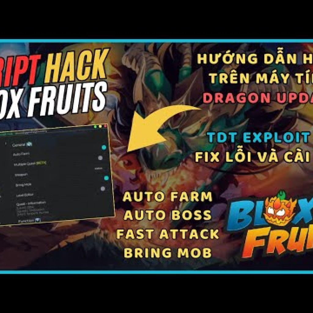 BLOX FRUITS: HACK MỚI NHẤT UPDATE 22 DRAGON AUTO FARM MAX LEVEL TRÊN MÁY TÍNH VIP TDT – HƯỚNG DẪN TỐI ƯU SEO BLOX FRUITS: HACK MỚI NHẤT UPDATE 22 DRAGON AUTO FARM MAX LEVEL TRÊN MÁY TÍNH VIP TDT – HƯỚNG DẪN TỐI ƯU SEO