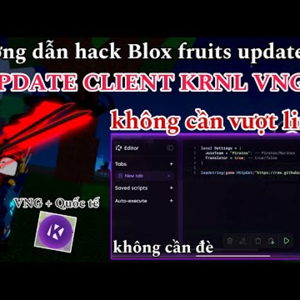 Hướng dẫn hack Blox fruits mới nhất với Krnl VNG – Không cần vượt link Hướng dẫn hack Blox fruits mới nhất với Krnl VNG – Không cần vượt link