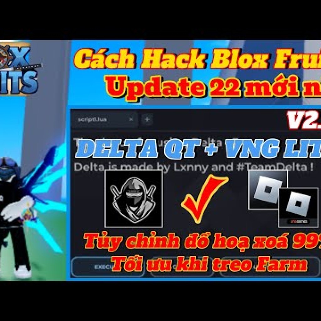 Cách Hack Blox Fruit Delta QT VNG Lite Tối Ưu Đồ Hoạ Siêu Xoá Full Đồ Hack Update 22 Cách Hack Blox Fruit Delta QT VNG Lite Tối Ưu Đồ Hoạ Siêu Xoá Full Đồ Hack Update 22