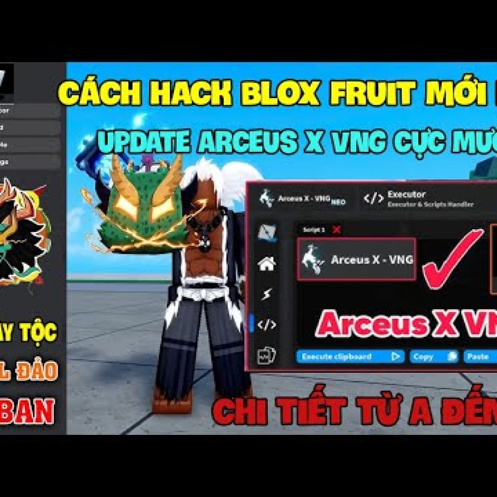 Cách hack Roblox VNG Blox Fruit trên iOS và PC với Arceus x VNG và Script mới siêu VIP Cách hack Roblox VNG Blox Fruit trên iOS và PC với Arceus x VNG và Script mới siêu VIP