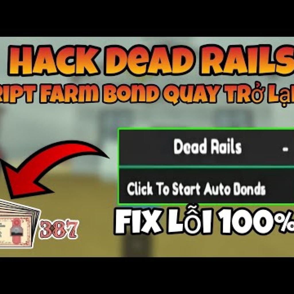 Hướng dẫn hack Dead Rails Farm Bond không cần key fix lỗi 100 Hướng dẫn hack Dead Rails Farm Bond không cần key fix lỗi 100