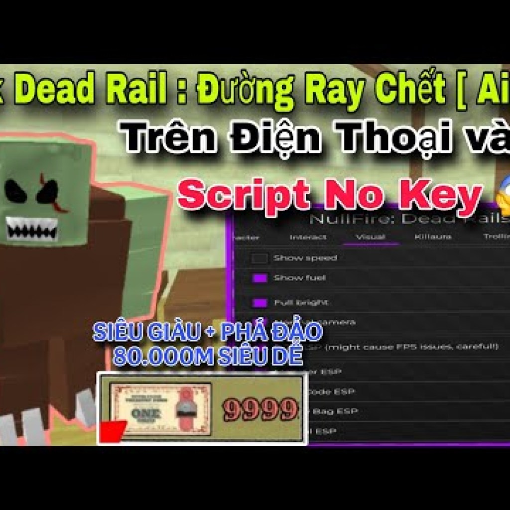 Tải Script Dead Rail No Key ESP Tiếng Việt – Hack Dead Rail Đường Ray Chết Aipha Trên Điện Thoại Tải Script Dead Rail No Key ESP Tiếng Việt – Hack Dead Rail Đường Ray Chết Aipha Trên Điện Thoại