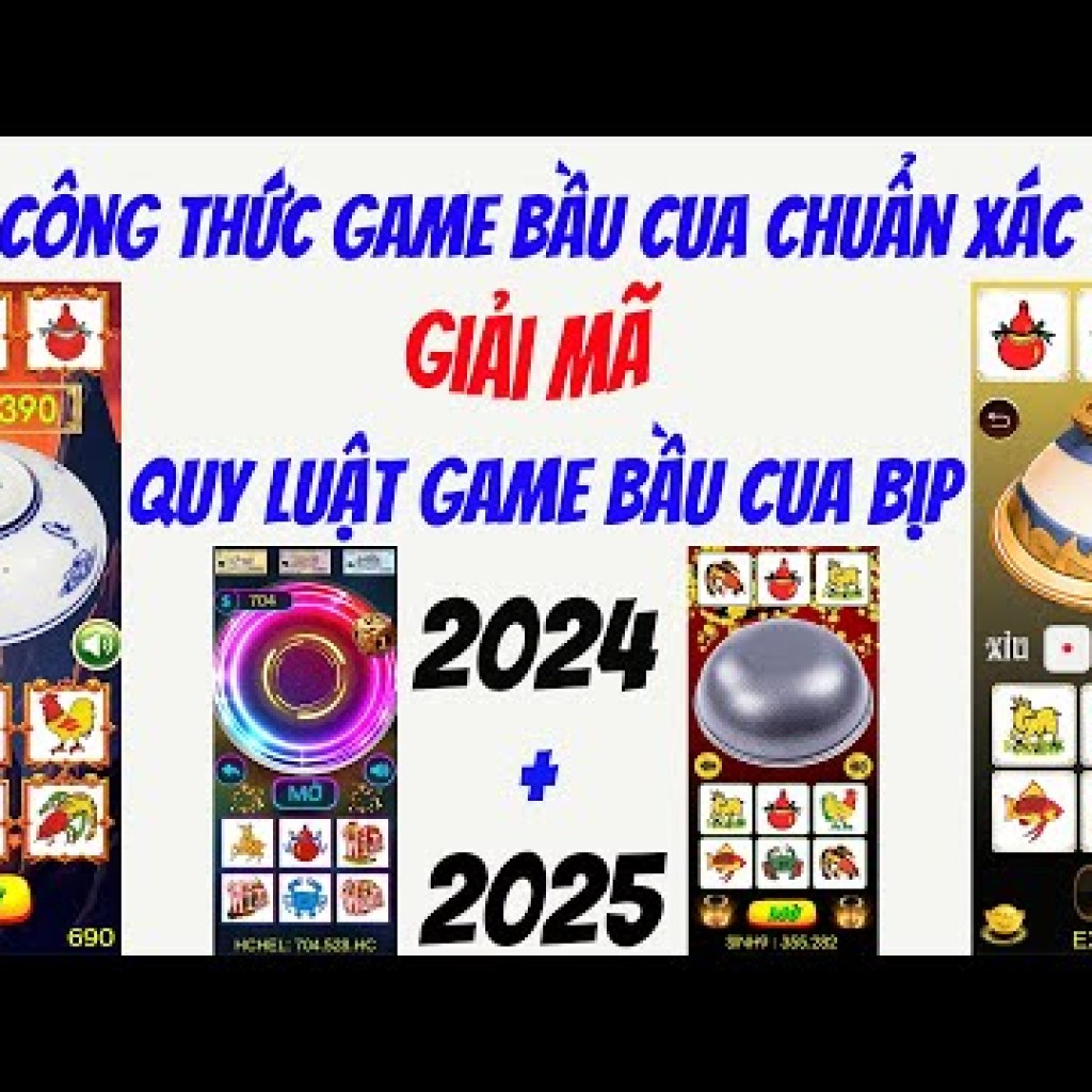 Bí Quyết Hack Game Bầu Cua 2025: Công Thức Bầu Cua Bịp Chuẩn Xác Trên Mọi Điện Thoại Bí Quyết Hack Game Bầu Cua 2025: Công Thức Bầu Cua Bịp Chuẩn Xác Trên Mọi Điện Thoại