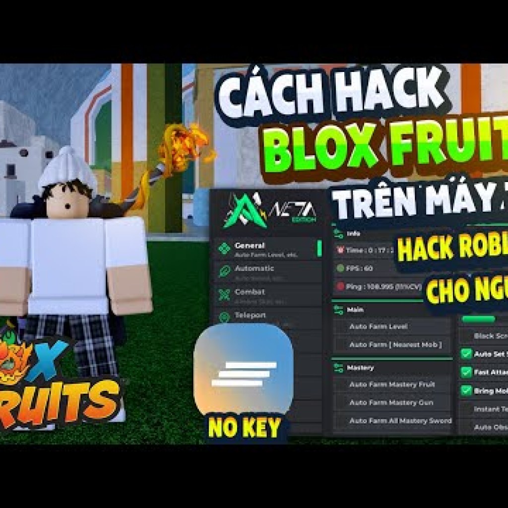 Cách Hack Blox Fruit Trên PC: Menu Tiếng Việt, Anti Ban, Fix Văng, Auto Farm, Auto Raid (Tối đa 15 từ) Cách Hack Blox Fruit Trên PC: Menu Tiếng Việt, Anti Ban, Fix Văng, Auto Farm, Auto Raid (Tối đa 15 từ)