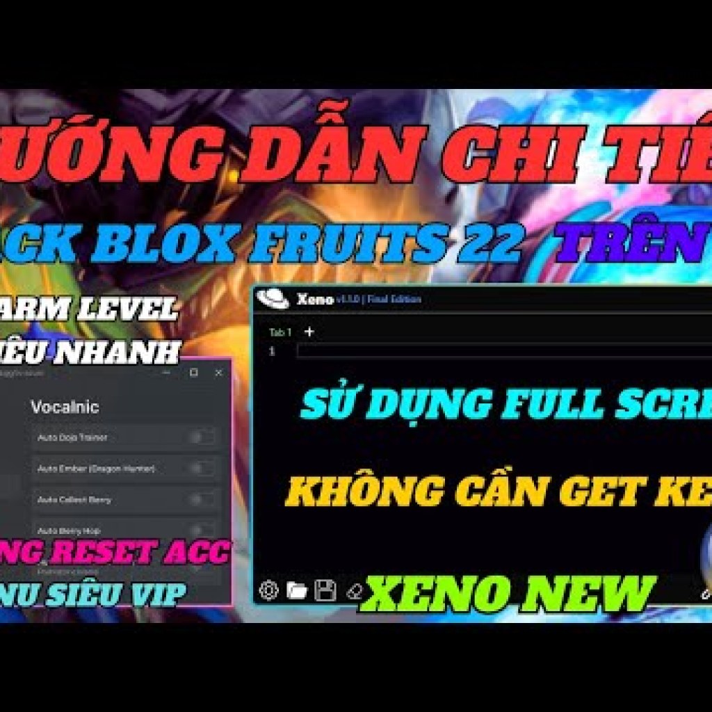 Cách Hack Blox Fruits Trên PC Bằng Client Xenon – Auto Farm Level Siêu Nhanh Không Cần Key Cách Hack Blox Fruits Trên PC Bằng Client Xenon – Auto Farm Level Siêu Nhanh Không Cần Key