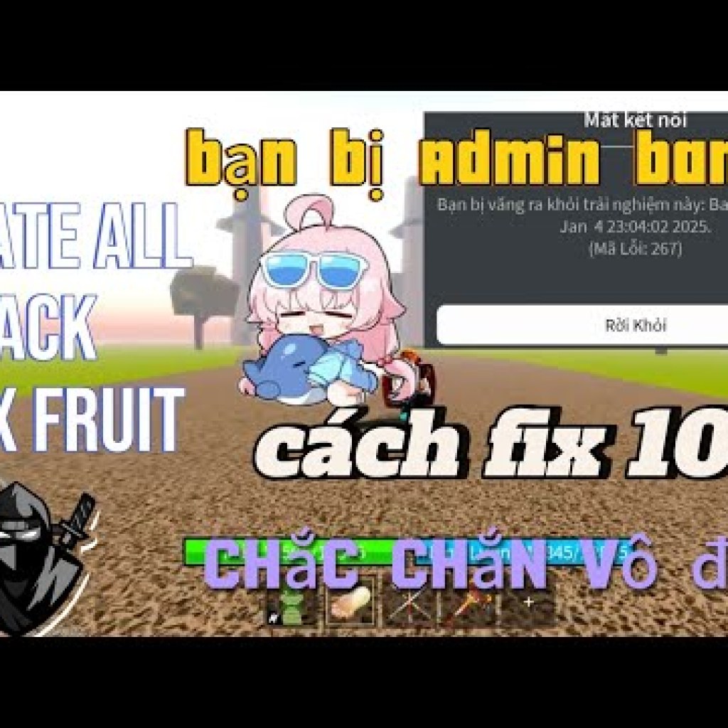 Cách khắc phục khi bị Ban 100 vào game Blox Fruit vì sử dụng hack update Cách khắc phục khi bị Ban 100 vào game Blox Fruit vì sử dụng hack update