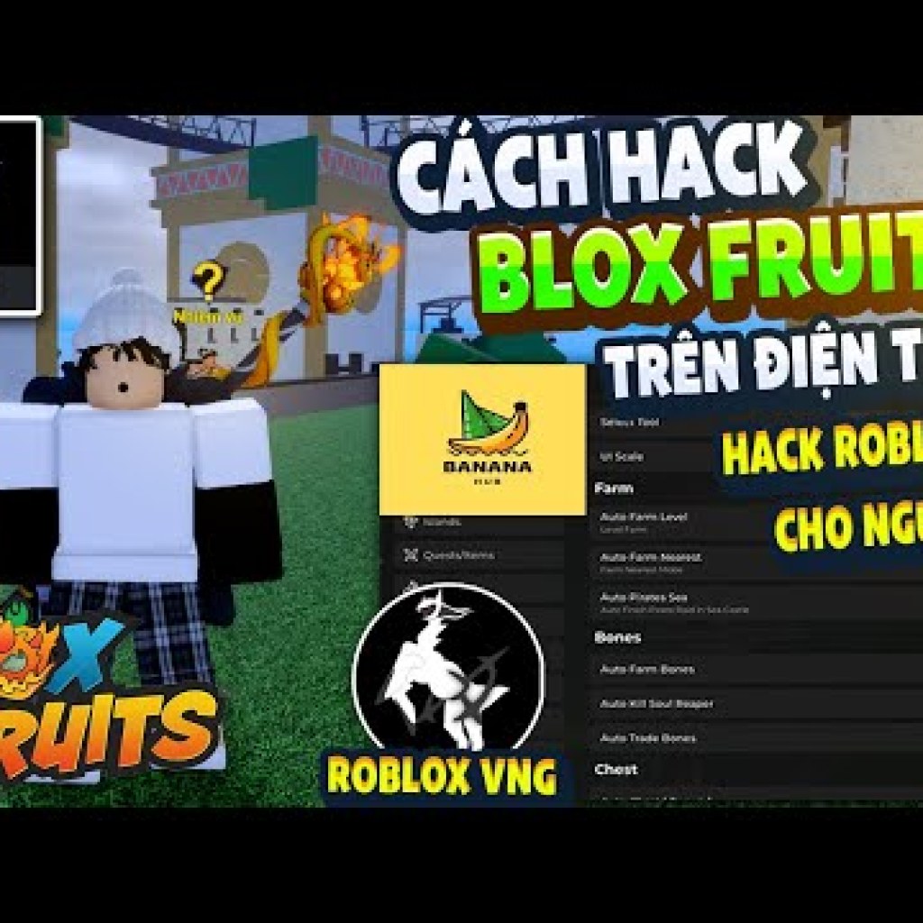 Hướng dẫn Hack Blox Fruit 22 ROBLOX VNG trên điện thoại: Menu Tiếng Việt, Anti Ban, Fix Văng Hướng dẫn Hack Blox Fruit 22 ROBLOX VNG trên điện thoại: Menu Tiếng Việt, Anti Ban, Fix Văng