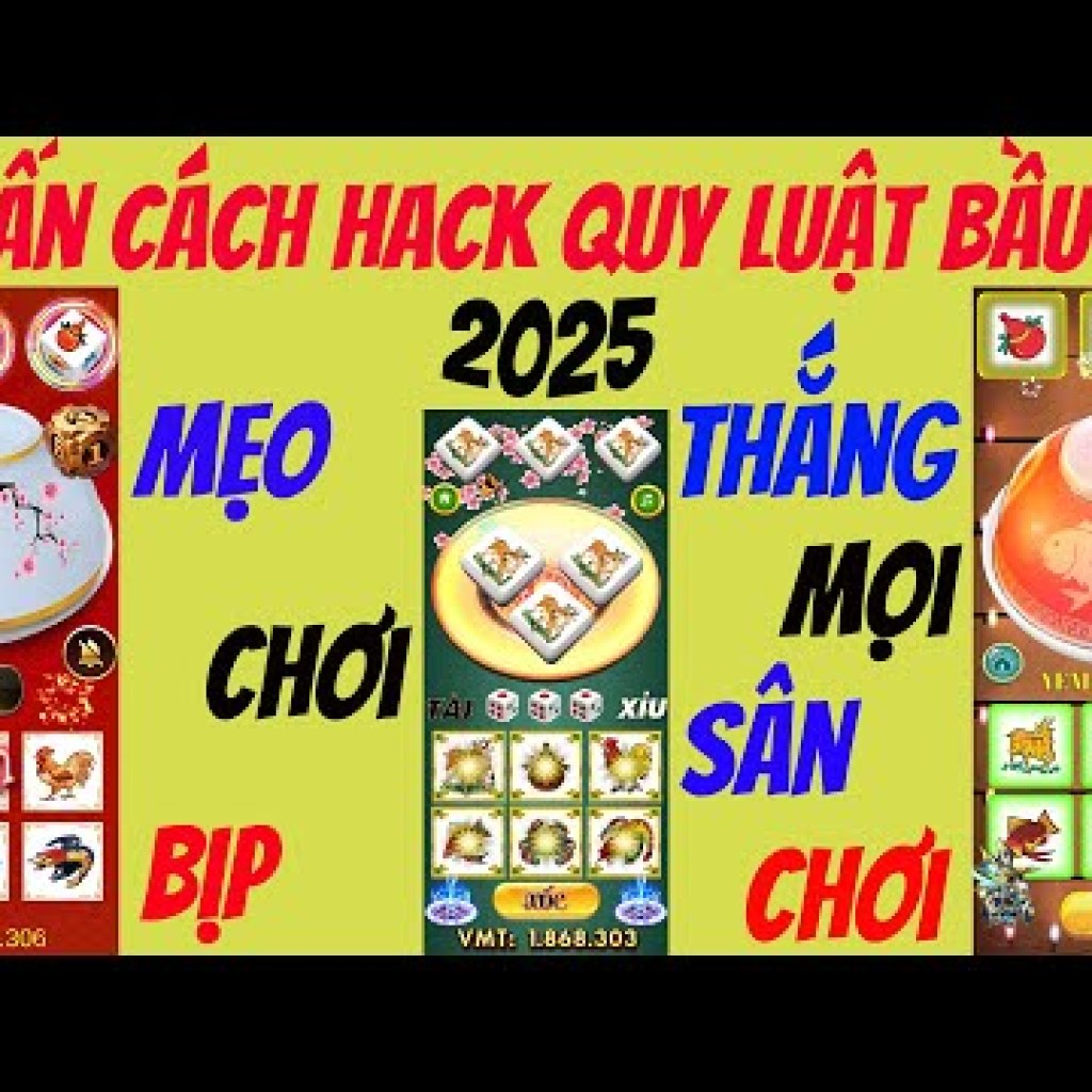 Quy Luật Bầu Cua Bịp: Công Thức Hack Game Luôn Thắng Trên Mọi Điện Thoại Quy Luật Bầu Cua Bịp: Công Thức Hack Game Luôn Thắng Trên Mọi Điện Thoại