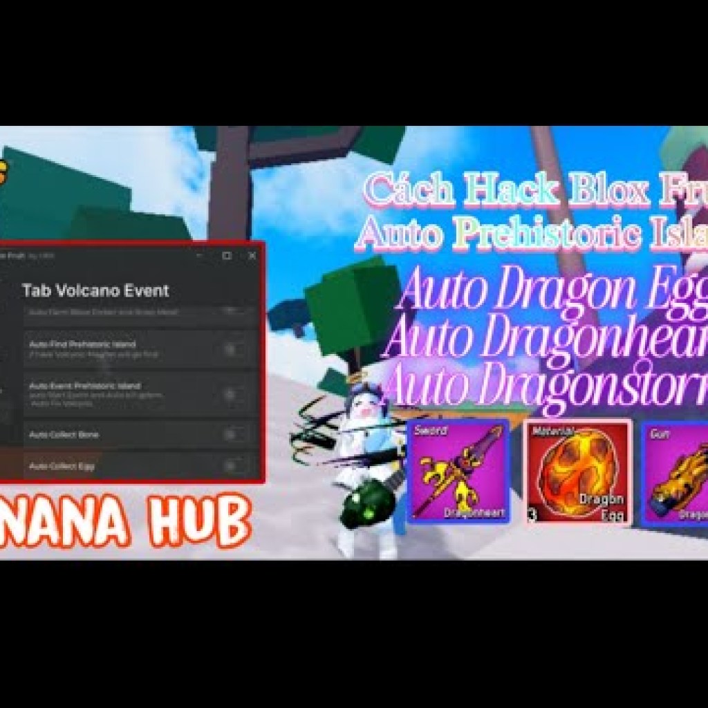 Hướng dẫn sử dụng Blox Fruit Auto Prehistoric Island Banana Hub Auto Dragon EggDragonHeartDragonStorm Hướng dẫn sử dụng Blox Fruit Auto Prehistoric Island Banana Hub Auto Dragon EggDragonHeartDragonStorm