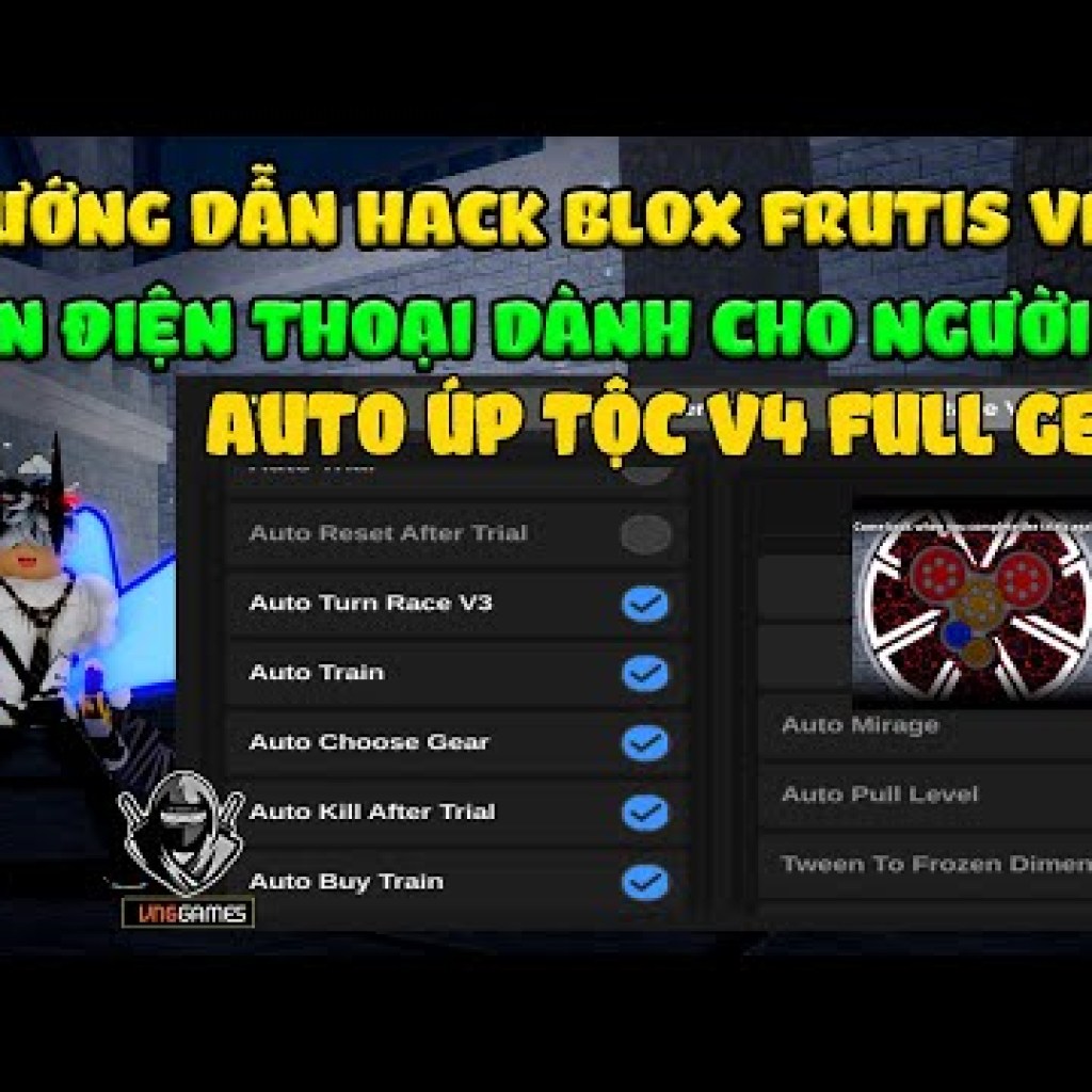 Hướng Dẫn Hack Blox Fruits 22 Trên Điện Thoại: Auto Úp Tộc V4 Full Gear + Trial V4, Auto Win Để Úp V4 Hướng Dẫn Hack Blox Fruits 22 Trên Điện Thoại: Auto Úp Tộc V4 Full Gear + Trial V4, Auto Win Để Úp V4