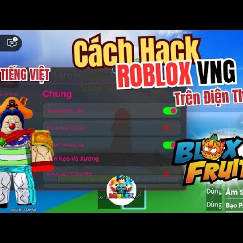 Cách Hack Blox Fruits VNG TIẾNG VIỆT với Menu Script Hack Vip Cày Cấp Siêu Nhanh BÚN ROBLOX Cách Hack Blox Fruits VNG TIẾNG VIỆT với Menu Script Hack Vip Cày Cấp Siêu Nhanh BÚN ROBLOX
