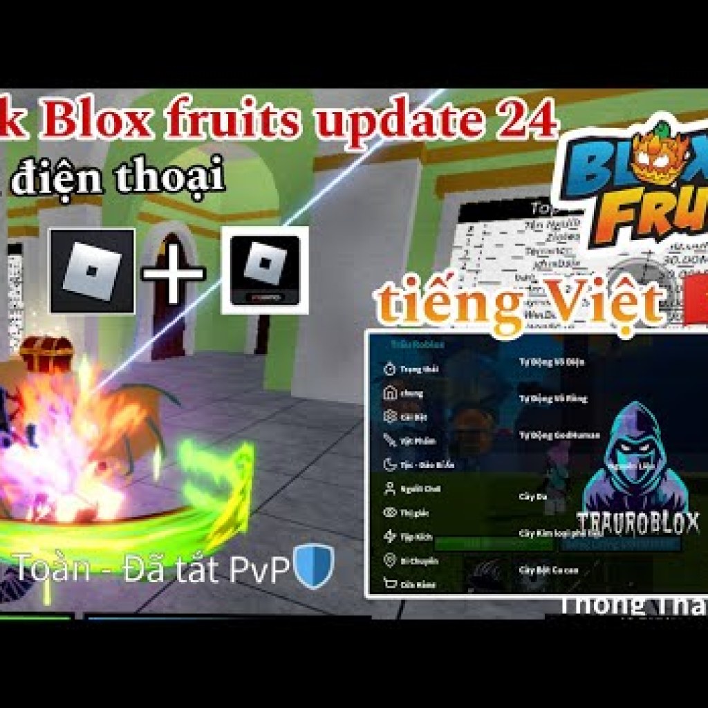 Cách Hack Blox Fruits Update 24 Mới Nhất Tiếng Việt – Script Full Thả Ga Bởi Trẩu Robloc Cách Hack Blox Fruits Update 24 Mới Nhất Tiếng Việt – Script Full Thả Ga Bởi Trẩu Robloc