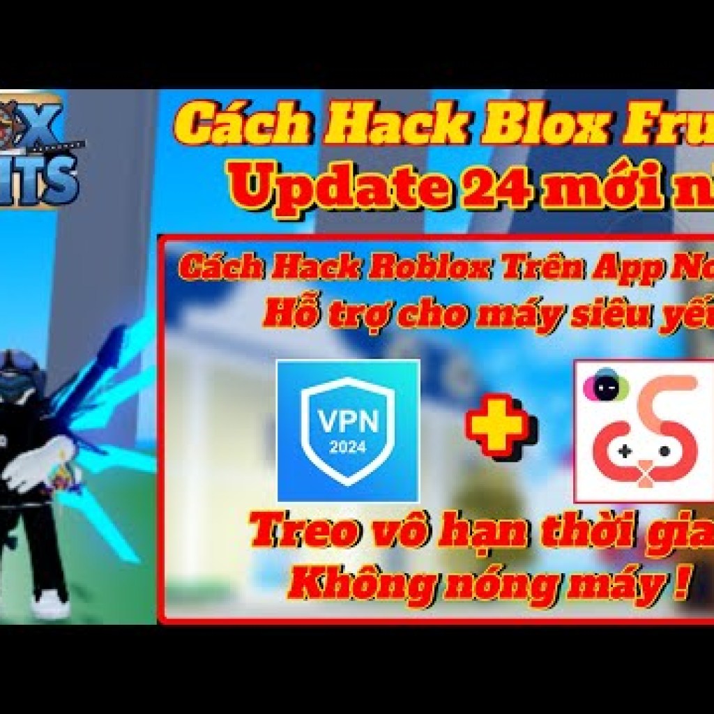 Cách Hack Trên Now GG App: Giải pháp Treo Hack cho máy yếu, tránh nóng máy Cách Hack Trên Now GG App: Giải pháp Treo Hack cho máy yếu, tránh nóng máy