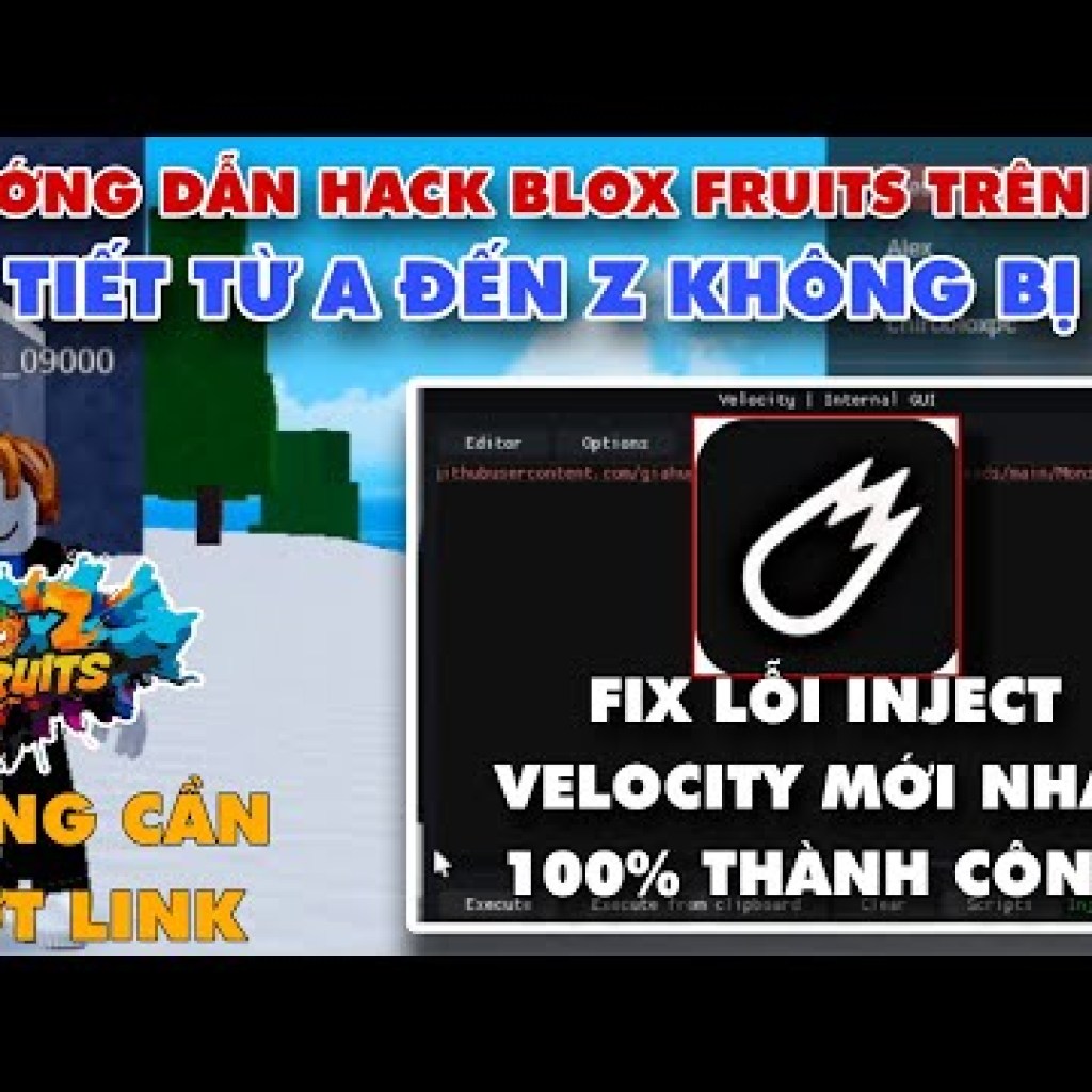 Hack Blox Fruit Trên PC Bằng Velocity Mới Nhất – Hướng Dẫn Fix Lỗi Inject Siêu Đơn Giản, Thành Công 100% Hack Blox Fruit Trên PC Bằng Velocity Mới Nhất – Hướng Dẫn Fix Lỗi Inject Siêu Đơn Giản, Thành Công 100%