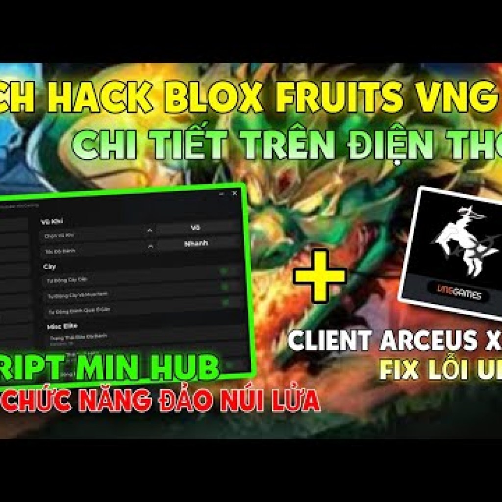 Cách Hack Blox Fruits Client Arceus X Vng Không Cài Đè Fix Lỗi Update Mới Nhất Script Menu Siêu Vip – Hướng Dẫn Chi Tiết Cách Hack Blox Fruits Client Arceus X Vng Không Cài Đè Fix Lỗi Update Mới Nhất Script Menu Siêu Vip – Hướng Dẫn Chi Tiết