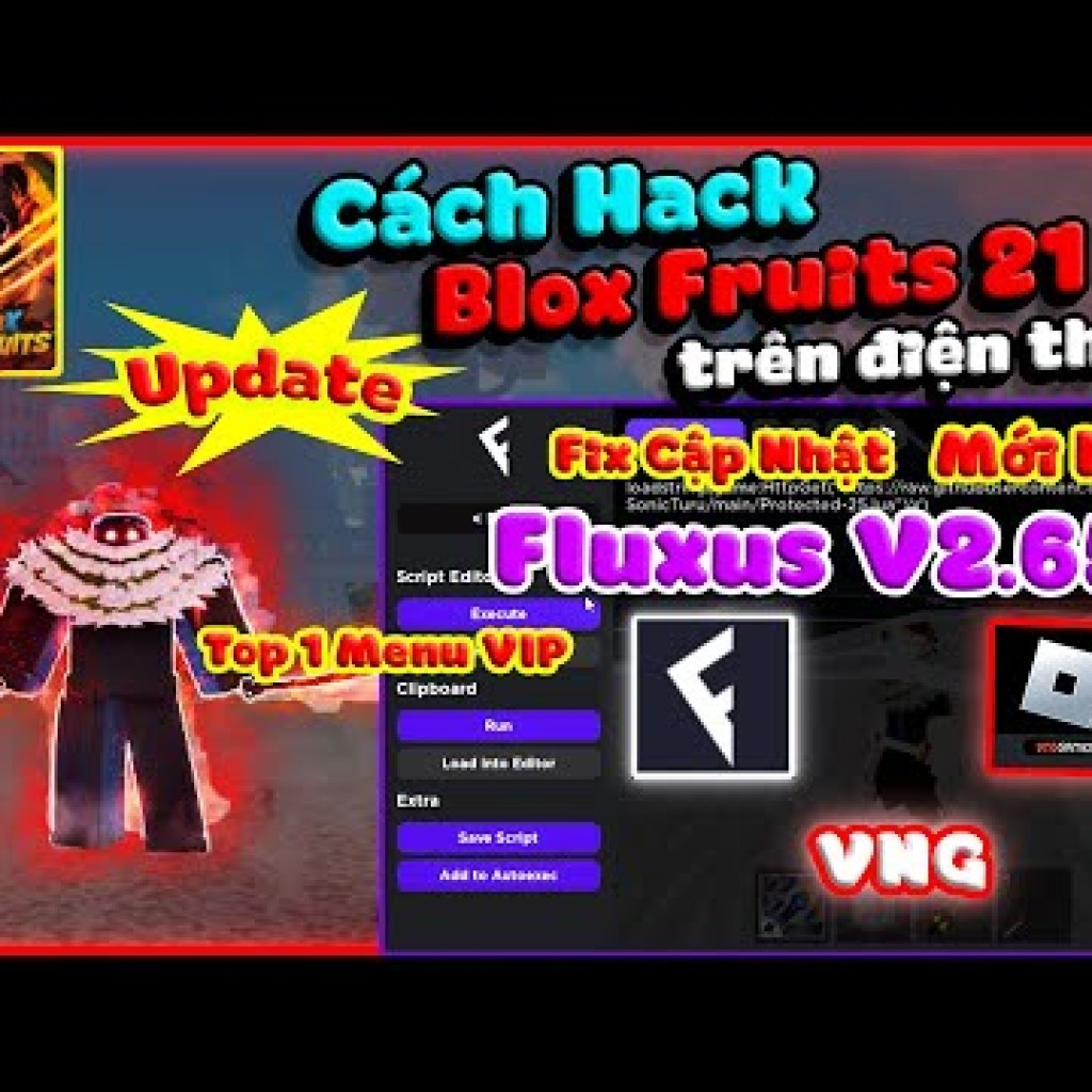 Hướng dẫn tải Hack Blox Fruits Fluxus VNG Mới Nhất trên điện thoại, Fix Cập Nhật, GetKey Anti Ban: Bí quyết thành công! Hướng dẫn tải Hack Blox Fruits Fluxus VNG Mới Nhất trên điện thoại, Fix Cập Nhật, GetKey Anti Ban: Bí quyết thành công!