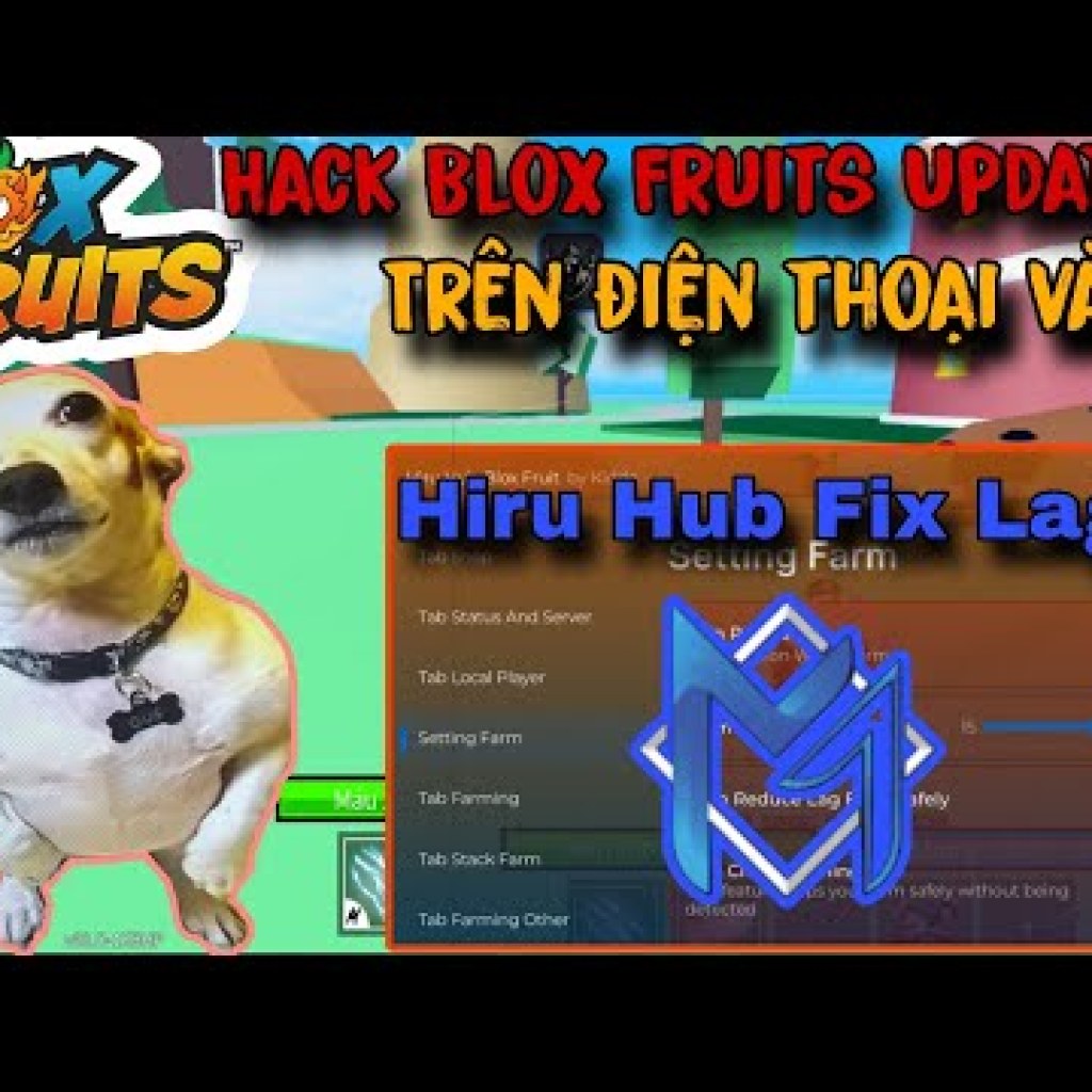 Hướng dẫn Hack Blox Fruits Update 24 trên điện thoại với Script Hiru Hub: Fix lag, Auto Farm, Level Raid Hướng dẫn Hack Blox Fruits Update 24 trên điện thoại với Script Hiru Hub: Fix lag, Auto Farm, Level Raid