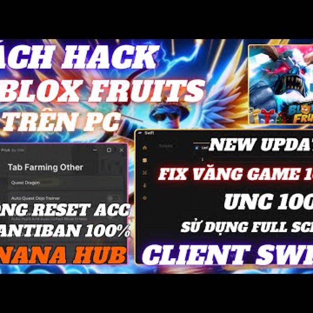 Hướng dẫn hack Blox Fruits PC bằng Client Swift mới nhất – Auto Farm, Level nhanh, không bị ban Hướng dẫn hack Blox Fruits PC bằng Client Swift mới nhất – Auto Farm, Level nhanh, không bị ban