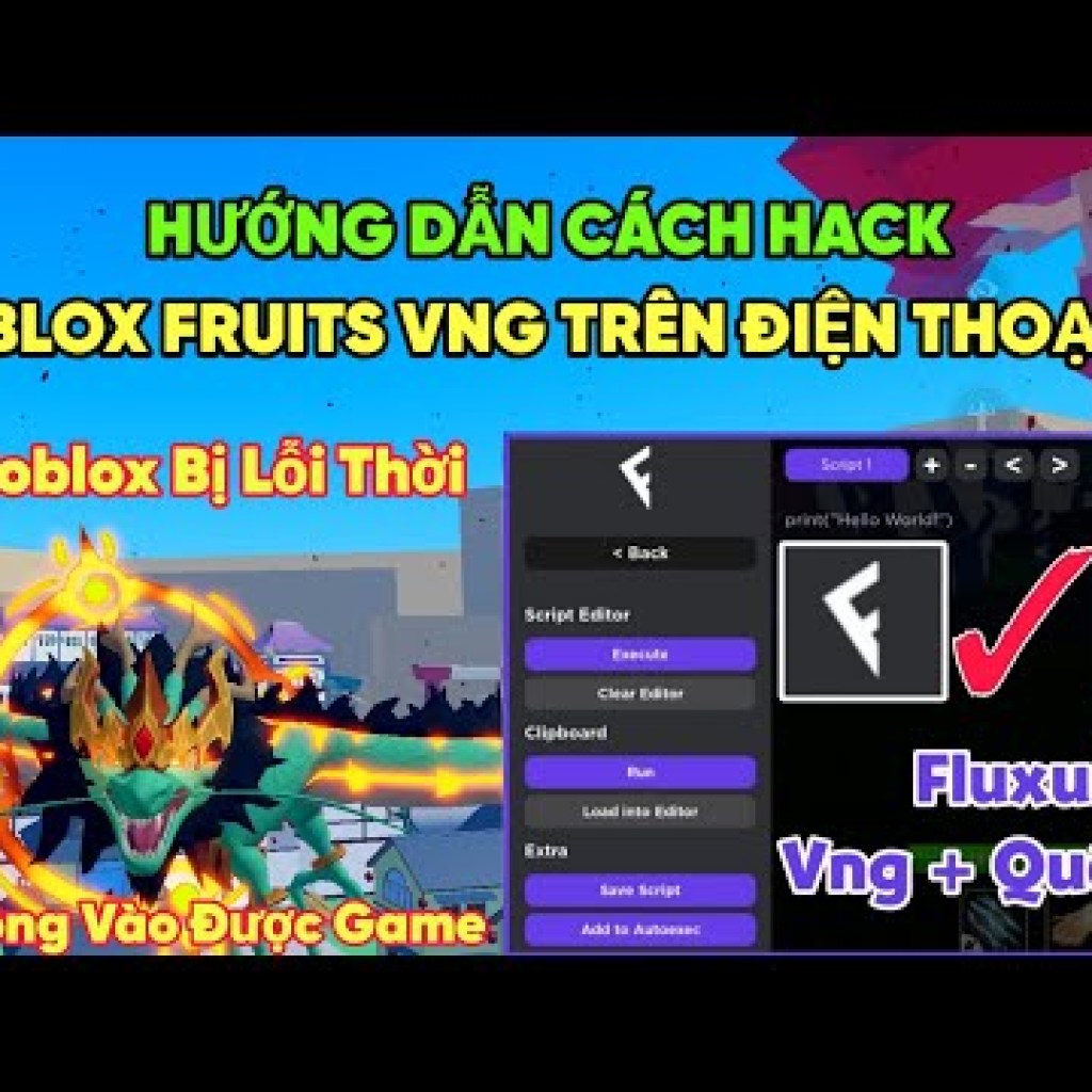 Hướng dẫn hack blox fruits fluxus vng delta vng fix lỗi 280 và cập nhật mới trên điện thoại Hướng dẫn hack blox fruits fluxus vng delta vng fix lỗi 280 và cập nhật mới trên điện thoại