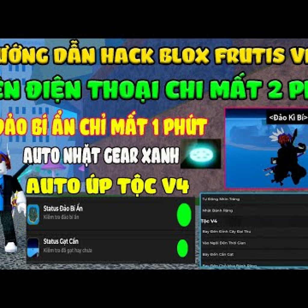 Hướng Dẫn Hack Blox Fruits 22 Trên Điện Thoại: Tìm Sever Đảo Bí Ẩn, Nhặt Gear Xanh, Auto Úp Tộc V4 Hướng Dẫn Hack Blox Fruits 22 Trên Điện Thoại: Tìm Sever Đảo Bí Ẩn, Nhặt Gear Xanh, Auto Úp Tộc V4