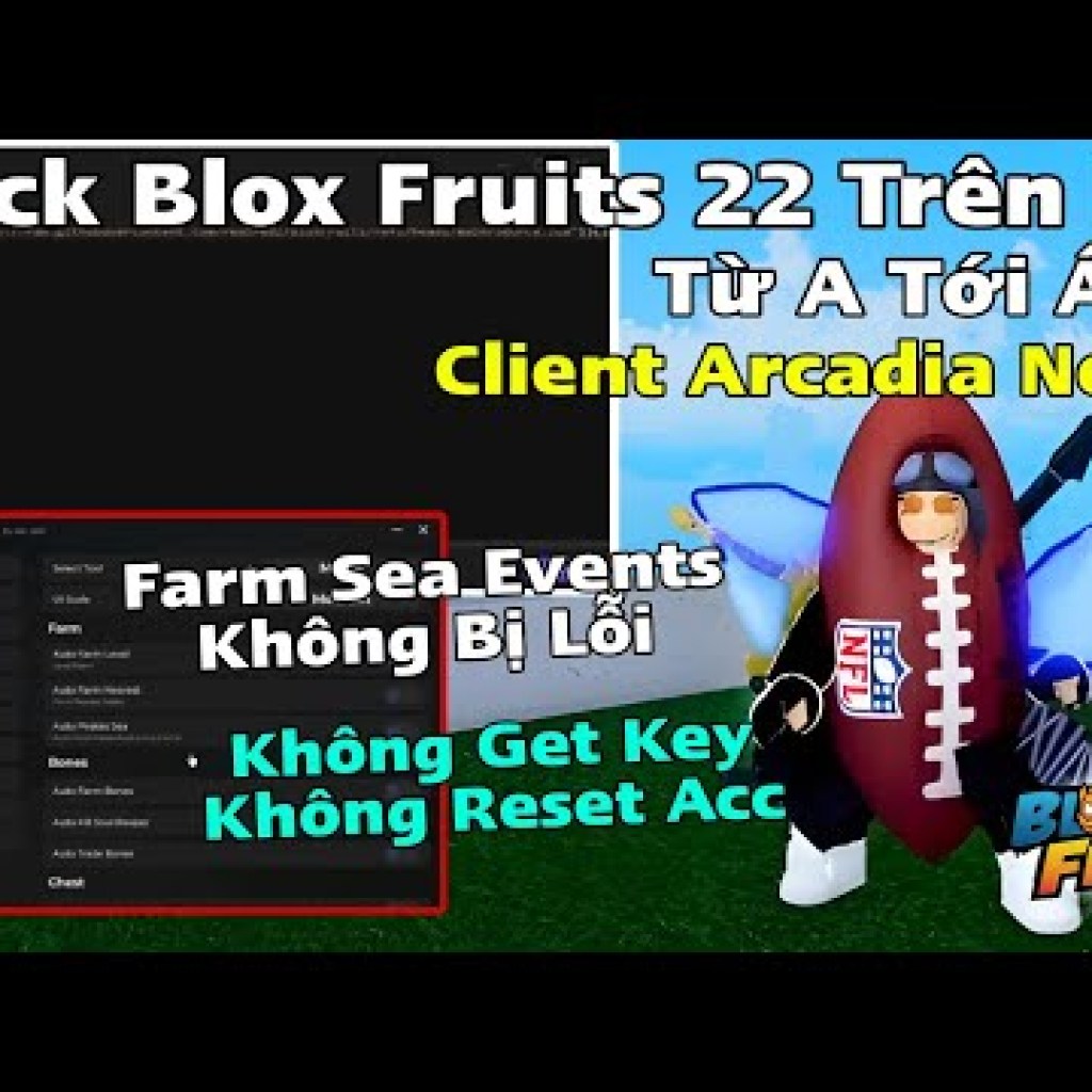 Hướng dẫn Hack Blox Fruit trên PC với Client Arcadia: Auto Farm Sea Farm và tăng cấp đơn giản Hướng dẫn Hack Blox Fruit trên PC với Client Arcadia: Auto Farm Sea Farm và tăng cấp đơn giản