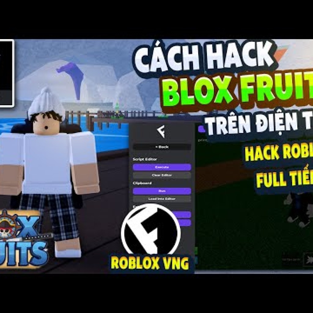Cách Hack ROBLOX VNG Blox Fruits 21 Trên Điện Thoại – Hướng Dẫn Menu Tiếng Việt Anti Ban Fix Văng Cách Hack ROBLOX VNG Blox Fruits 21 Trên Điện Thoại – Hướng Dẫn Menu Tiếng Việt Anti Ban Fix Văng