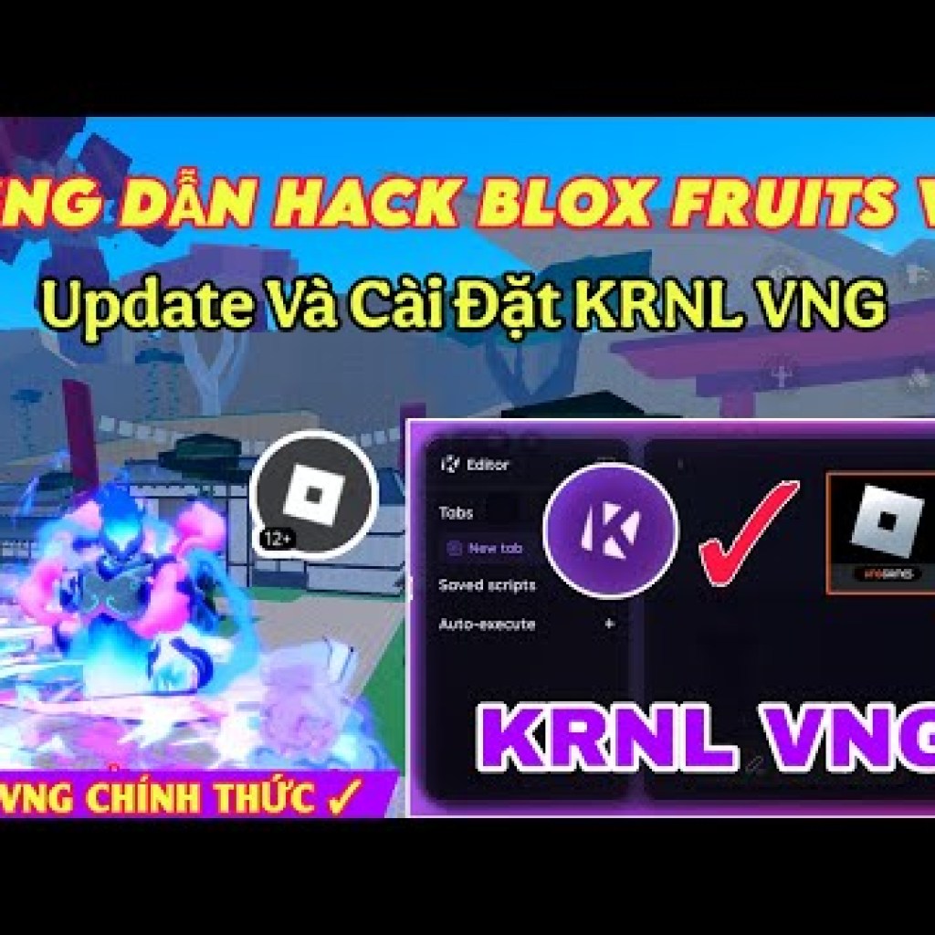 Hướng dẫn hack blox fruits update Krnl Vng chính thức trên điện thoại, fix lỗi update 280 Hướng dẫn hack blox fruits update Krnl Vng chính thức trên điện thoại, fix lỗi update 280