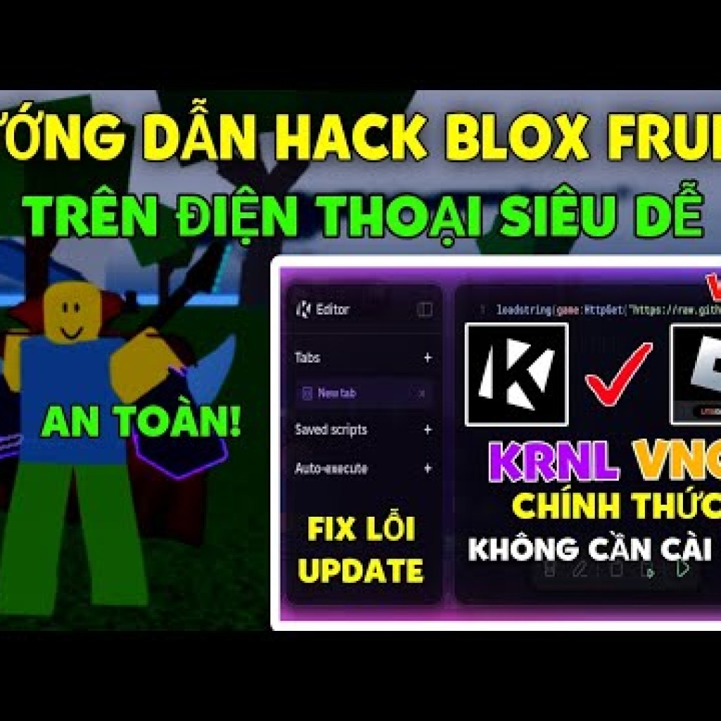 Cài Hack Blox Fruits KRNL VNG Mới Nhất Trên Điện Thoại Không Cần ROBLOX VNG – Hướng Dẫn Chi Tiết Cài Hack Blox Fruits KRNL VNG Mới Nhất Trên Điện Thoại Không Cần ROBLOX VNG – Hướng Dẫn Chi Tiết