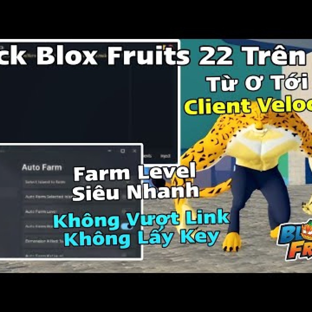 Cách Hack Blox Fruit Trên PC Client Velocity Mà Không Cần Vượt Link Auto Farm Level Farm Sea Cách Hack Blox Fruit Trên PC Client Velocity Mà Không Cần Vượt Link Auto Farm Level Farm Sea