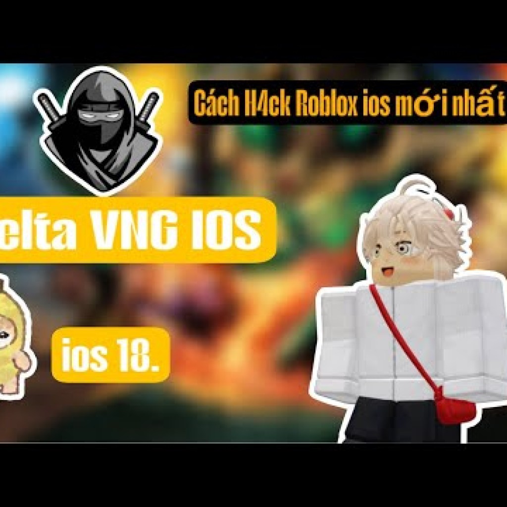 Hướng Dẫn Hack Roblox Delta VNG Mới Nhất Cho IOS Hướng Dẫn Hack Roblox Delta VNG Mới Nhất Cho IOS