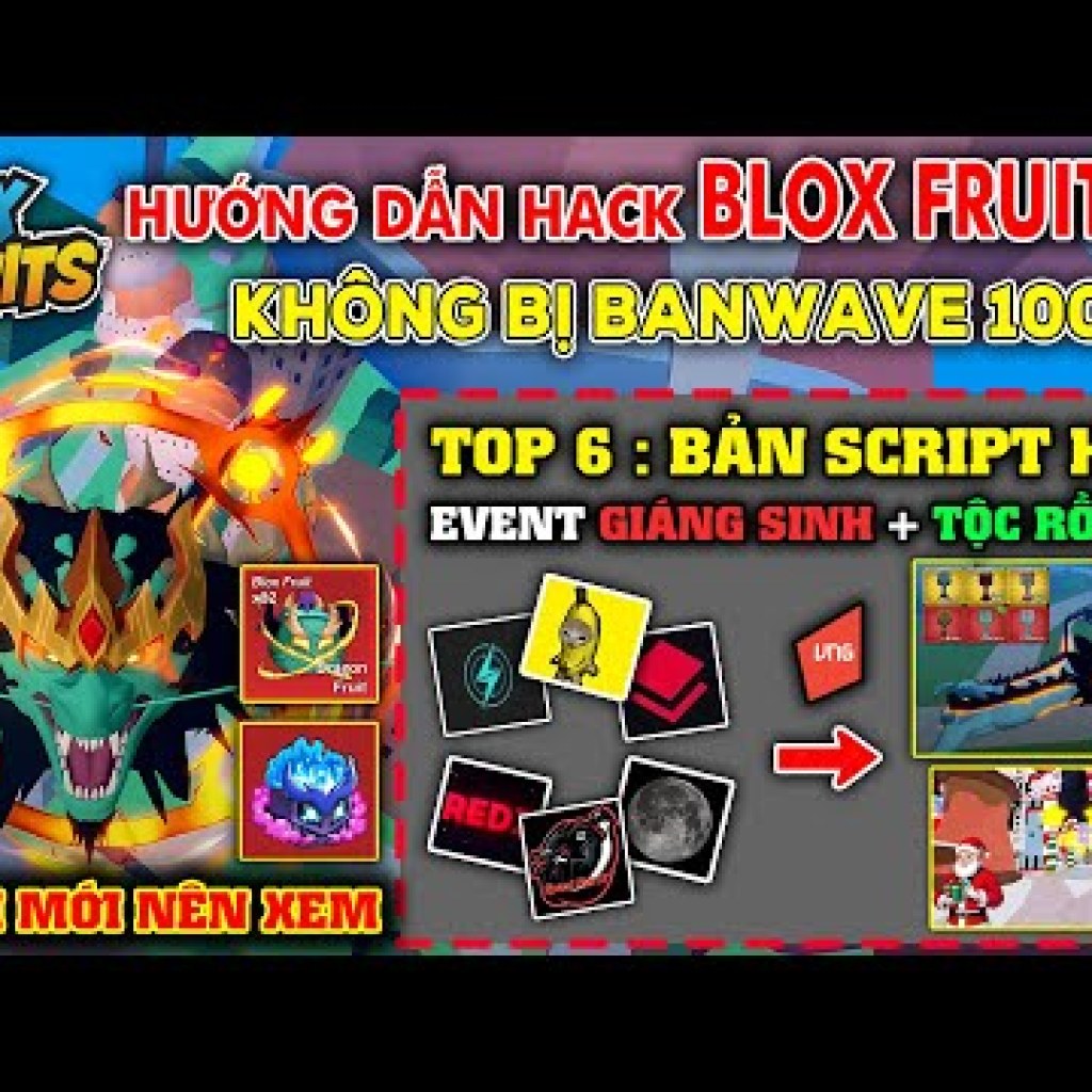 Hướng Dẫn Hack BLOX FRUITS 22 Không Bị Ban ACC 100% và Chống BanWave Tuyệt Đối với Top 6 Script Hack Vip Hướng Dẫn Hack BLOX FRUITS 22 Không Bị Ban ACC 100% và Chống BanWave Tuyệt Đối với Top 6 Script Hack Vip