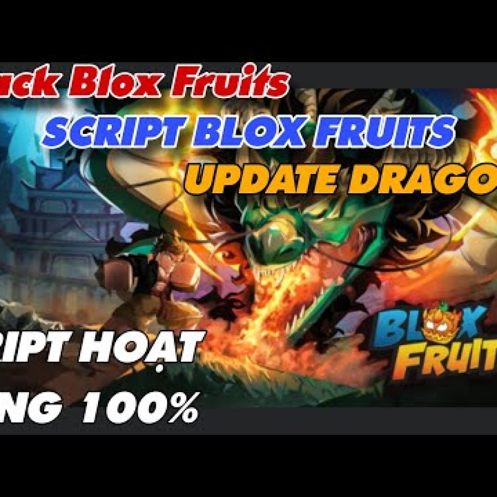Hướng Dẫn Tải Hack Blox Fruits Update 22 Dragon Update Script Blox Fruits Miễn Phí Không Cần Key Hướng Dẫn Tải Hack Blox Fruits Update 22 Dragon Update Script Blox Fruits Miễn Phí Không Cần Key