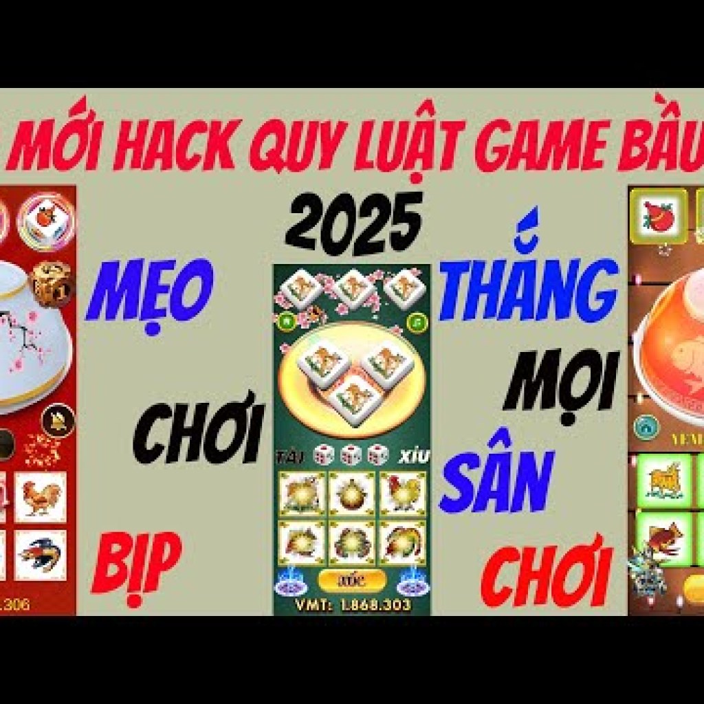 Bí quyết chiến thắng game Bầu Cua 2025 bằng cách hack công thức bịp trên điện thoại Bí quyết chiến thắng game Bầu Cua 2025 bằng cách hack công thức bịp trên điện thoại