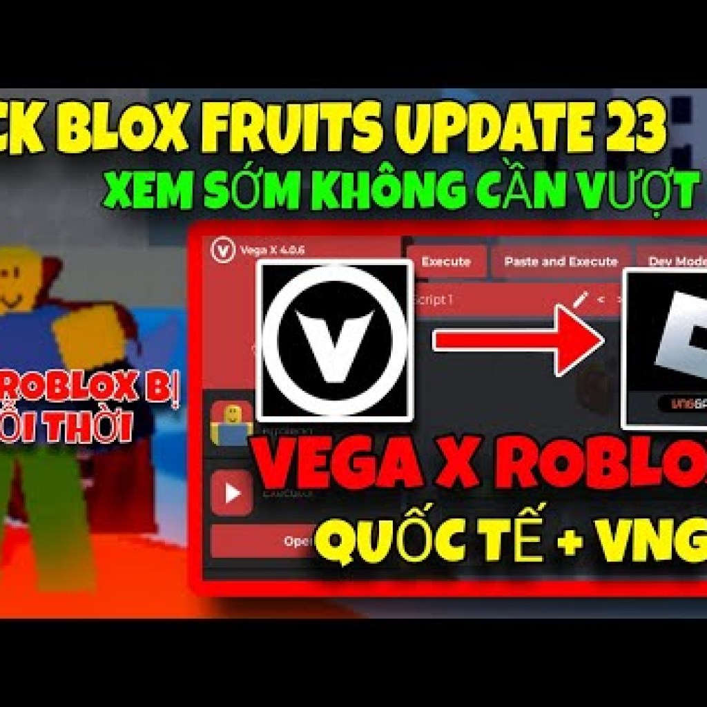Cách Hack VegaX Roblox Quốc Tế và VNG Mới Nhất: Khắc phục lỗi thời Hack Blox Fruits Update 23 Cách Hack VegaX Roblox Quốc Tế và VNG Mới Nhất: Khắc phục lỗi thời Hack Blox Fruits Update 23