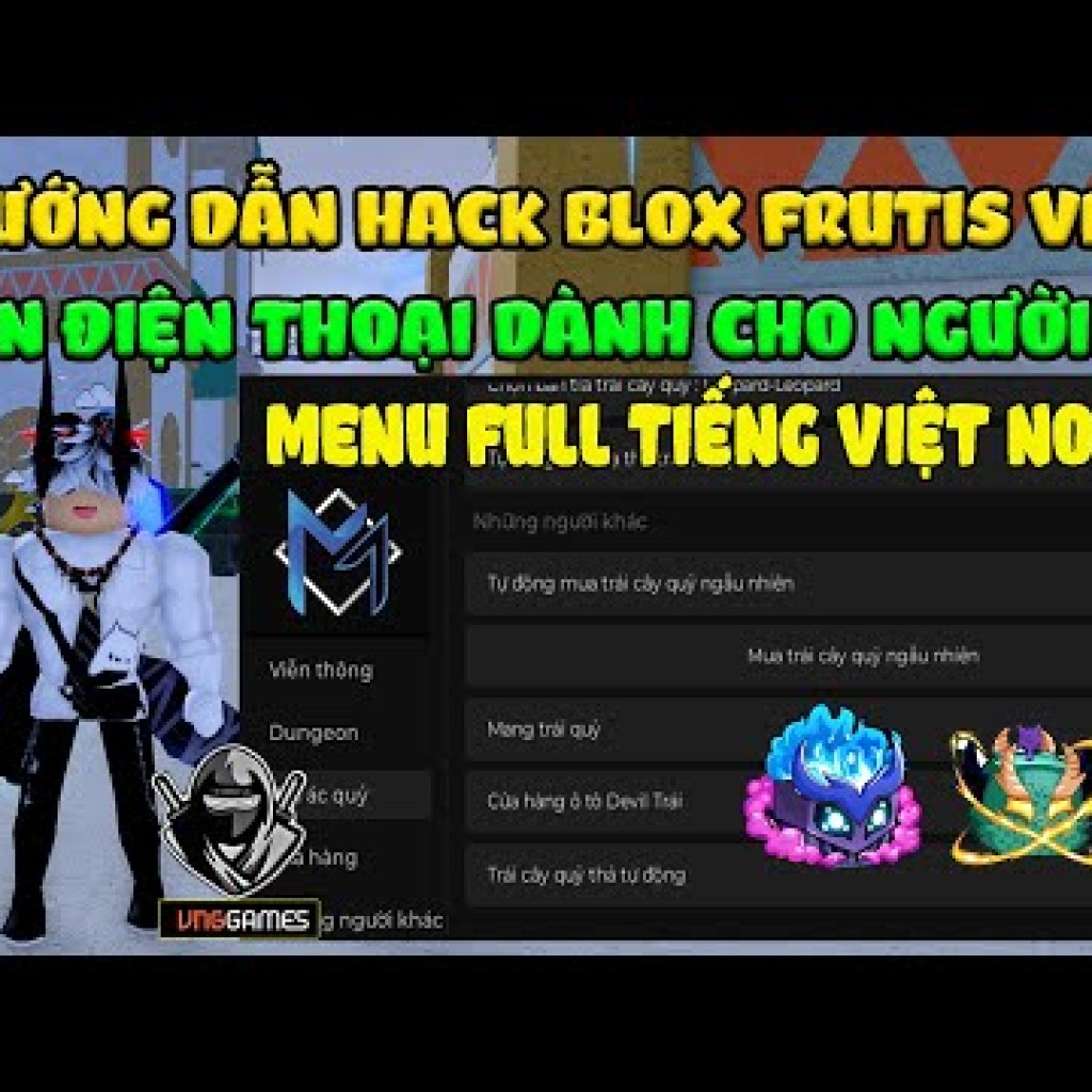 Hack Blox Fruits 22 VNG trên điện thoại: Hướng dẫn cài đặt Menu Tiếng Việt VIP, không cần key, đầy đủ chức năng Hack Blox Fruits 22 VNG trên điện thoại: Hướng dẫn cài đặt Menu Tiếng Việt VIP, không cần key, đầy đủ chức năng