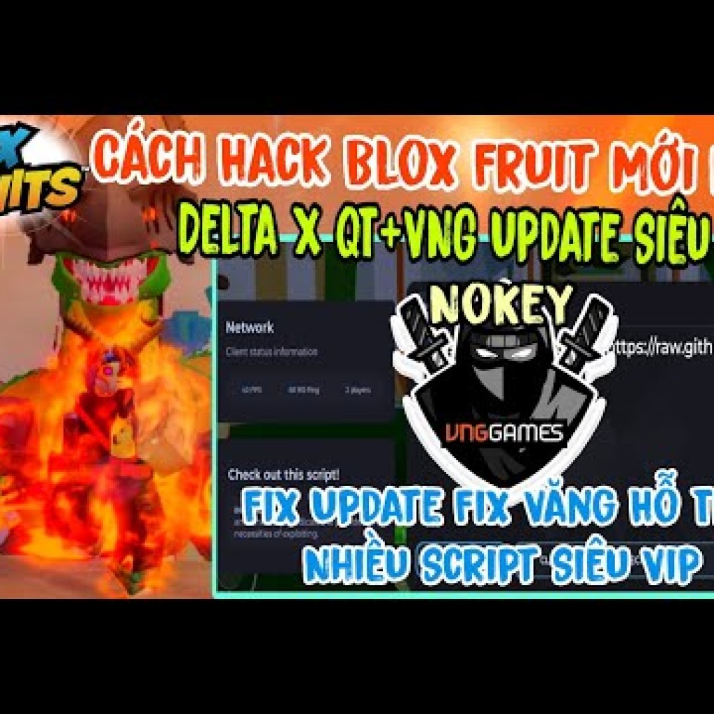 Hướng dẫn Hack Blox Fruit Update 22 Delta X NoKey QTVNG V2665 – Fix Update và Văng Siêu Mượt Hướng dẫn Hack Blox Fruit Update 22 Delta X NoKey QTVNG V2665 – Fix Update và Văng Siêu Mượt