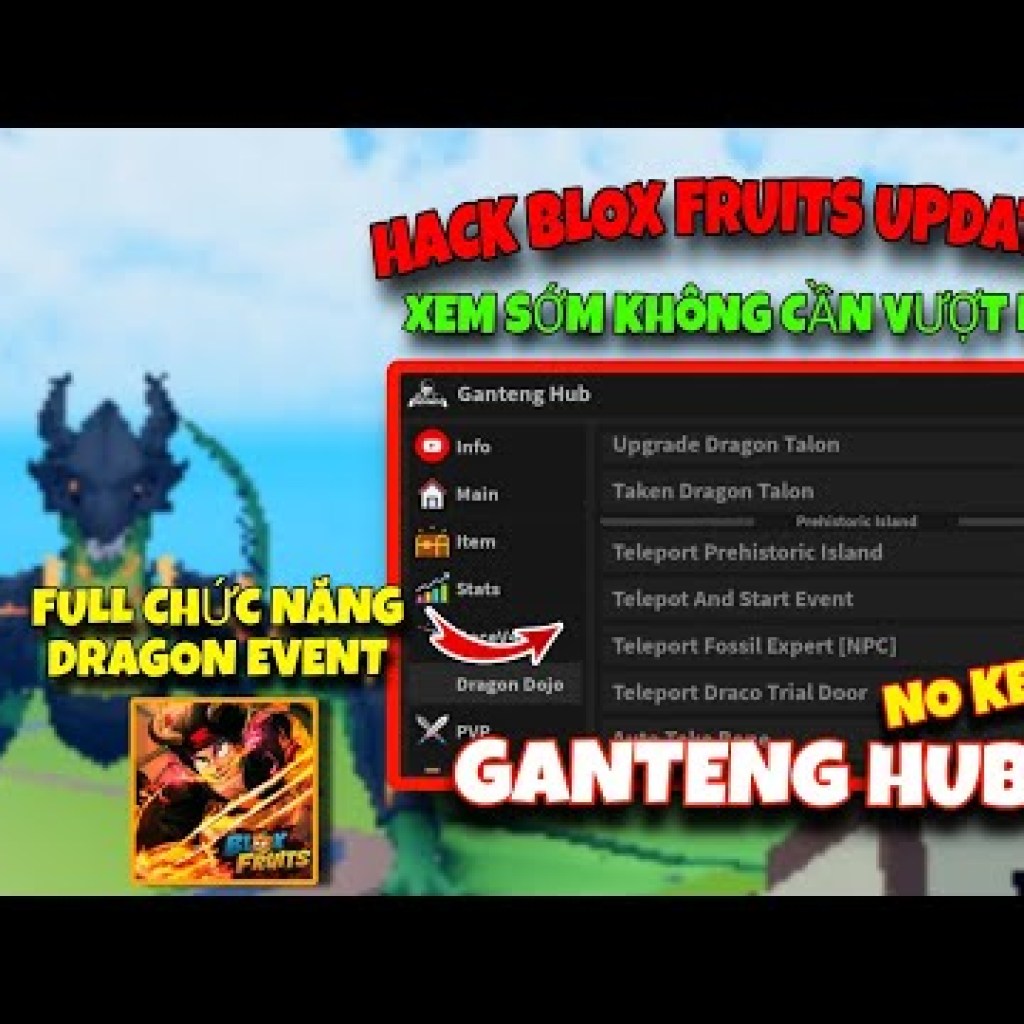 Hướng dẫn Hack Dragon Ganteng Hub và Sử dụng Nhiều Chức Năng Dragon Event trong Blox Fruits Update 22 Hướng dẫn Hack Dragon Ganteng Hub và Sử dụng Nhiều Chức Năng Dragon Event trong Blox Fruits Update 22