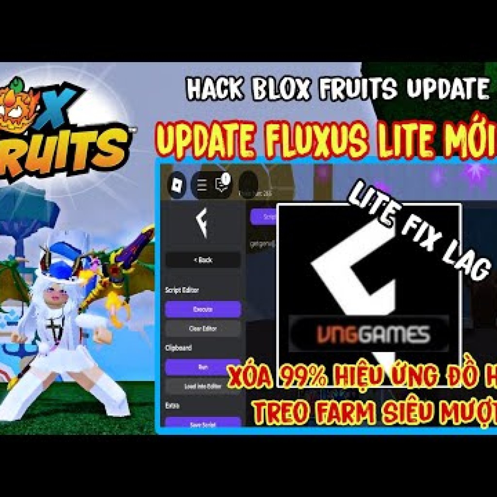 Hướng Dẫn Hack Blox Fruits Fluxus Lite VNG Mới Nhất: Xóa Đồ Họa Hiệu Ứng Treo Farm Siêu Mượt và Khắc Phục Lỗi Lag Hướng Dẫn Hack Blox Fruits Fluxus Lite VNG Mới Nhất: Xóa Đồ Họa Hiệu Ứng Treo Farm Siêu Mượt và Khắc Phục Lỗi Lag