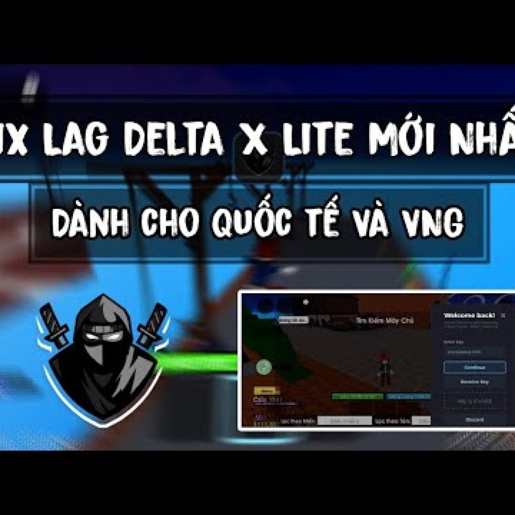 Khắc phục Lag Delta X Lite Quốc Tế và VNG: Cách giảm lag hack roblox hiệu quả nhất Khắc phục Lag Delta X Lite Quốc Tế và VNG: Cách giảm lag hack roblox hiệu quả nhất